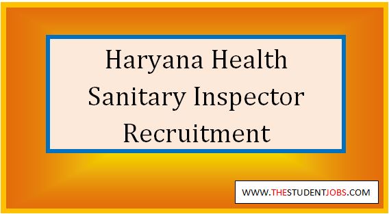 haryana health sanitary inspector recruitment